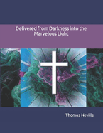 Delivered from Darkness into the Marvelous Light