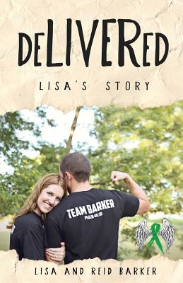 deLIVERed: Lisa's Story - Barker, Reid, and Barker, Lisa