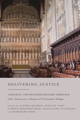 Delivering Justice: A Holistic and Multidisciplinary Approach - Kramer, Xandra (Editor), and Voet, Stefaan (Editor), and Kdderitzsch, Lorenz (Editor)