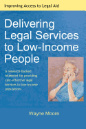 Delivering Legal Services to Low-Income People - Moore, Wayne