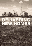 Delivering New Homes: Planning, Processes and Providers