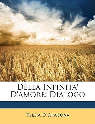 Della Infinita' D'Amore: Dialogo - Aragona, Tullia D'