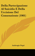 Della Partecipazione Al Suicidio E Della Uccisione del Consenziente (1901)