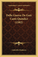 Delle Guerre De Goti Canti Quindici (1582)