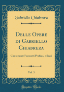 Delle Opere Di Gabriello Chiabrera, Vol. 3: Contenente Poemetti Profani, E Sacri (Classic Reprint)