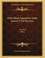 Delle Sillogi Epigrafiche Dello Smezio E del Panvinio: Discorso (1862)
