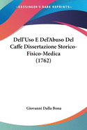 Dell'uso E del'Abuso del Caffe Dissertazione Storico-Fisico-Medica (1762)