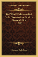 Dell'Uso E Del'Abuso Del Caffe Dissertazione Storico-Fisico-Medica (1762)