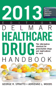 Delmar Healthcare Drug Handbook: The Information Standard for Prescription Drugs and Implications for Care