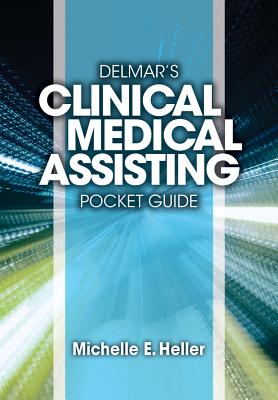 Delmar's Clinical Medical Assisting Pocket Guide - Heller, Michelle