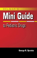 Delmar's Mini Guide to Pediatric Drugs