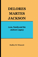 Delores Martes Jackson: Love, Family and the Jackson Legacy