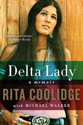 Delta Lady: A Memoir - Coolidge, Rita, and Walker, Michael