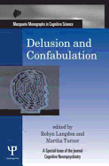 Delusion and Confabulation: A Special Issue of Cognitive Neuropsychiatry