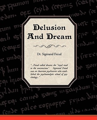 Delusion and Dream - Freud, Sigmund