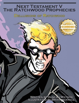 Delusions of Ratchwood: The Fifth Volume of Next Testament - Watson, Duncan