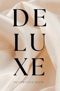 Deluxe Decorative Book: Display on a Shelf or Coffee Table for Home Decor and Modern Interior Design