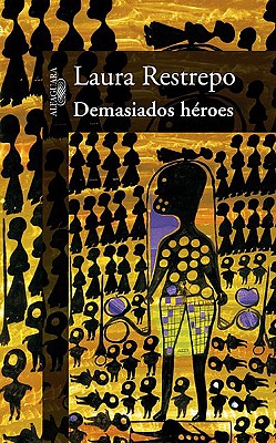 Demasiados Hroes - Restrepo, Laura