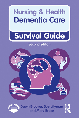 Dementia Care, 2nd Ed - Brooker, Dawn, and Lillyman, Sue, and Bruce, Mary