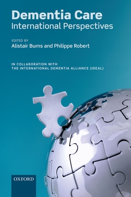 Dementia Care: International Perspectives - Burns, Alistair (Editor), and Robert, Philippe (Editor)