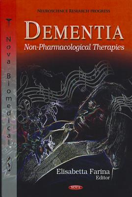 Dementia: Non-Pharmacological Therapies - Farina, Elisabetta (Editor)