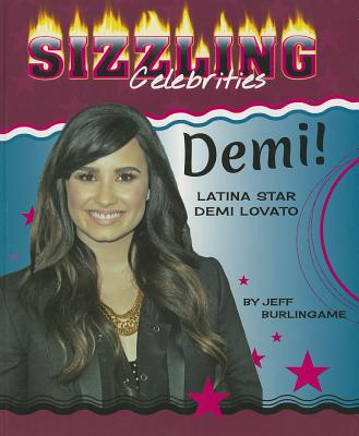 Demi!: Latina Star Demi Lovato - Burlingame, Jeff