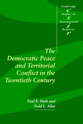 Democ Peace Territorial Conflct 20C - Huth, Paul K, and Allee, Todd L