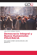 Democracia Integral y Nuevo Humanismo: Policracia