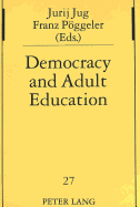 Democracy and Adult Education: Ideological Changes and Educational Consequences