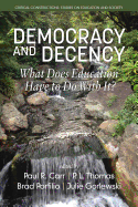 Democracy and Decency: What Does Education Have to Do with it?