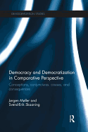 Democracy and Democratization in Comparative Perspective: Conceptions, Conjunctures, Causes, and Consequences