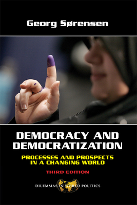 Democracy and Democratization: Processes and Prospects in a Changing World, Third Edition - Sorensen, Georg