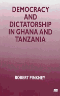 Democracy and Dictatorship in Ghana and Tanzania