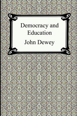 Democracy and Education - Dewey, John