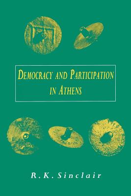 Democracy and Participation in Athens - Sinclair, R K (Preface by)