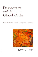 Democracy and the Global Order: From the Modern State to Cosmopolitan Governance