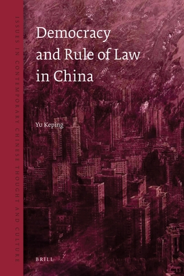 Democracy and the Rule of Law in China - Yu, Keping, Dr. (Editor)