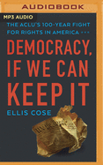 Democracy, If We Can Keep It: The Aclu's 100-Year Fight for Rights in America