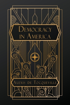 Democracy in America - de Tocqueville, Alexis