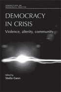 Democracy in Crisis: Violence, Alterity, Community