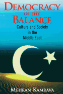 Democracy in the Balance: Culture and Society in the Middle East