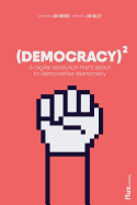 Democracy Squared: A digital revolution that's about to democratise democracy