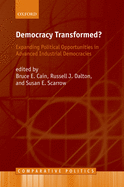 Democracy Transformed?: Expanding Political Opportunities in Advanced Industrial Democracies
