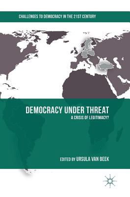 Democracy Under Threat: A Crisis of Legitimacy? - Van Beek, Ursula (Editor)