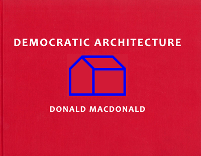 Democratic Architecture - MacDonald, Donald