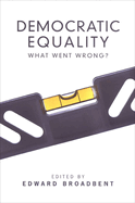 Democratic Equality: What Went Wrong?