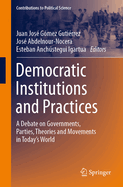 Democratic Institutions and Practices: A Debate on Governments, Parties, Theories and Movements in Today's World