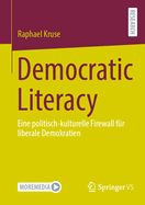 Democratic Literacy: Eine Politisch-Kulturelle Firewall Fr Liberale Demokratien