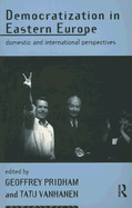 Democratization in Eastern Europe: Domestic and International Perspectives