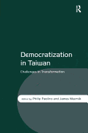Democratization in Taiwan: Challenges in Transformation